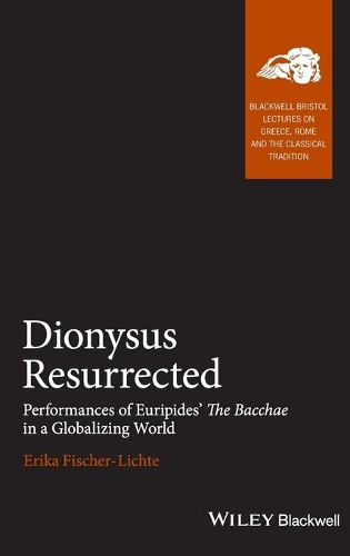 Бумажная книга «Dionysus Resurrected: Performances of Euripides' The Bacchae in a Globalizing World», автор Эрика Фишер-Лихте - фото №1
