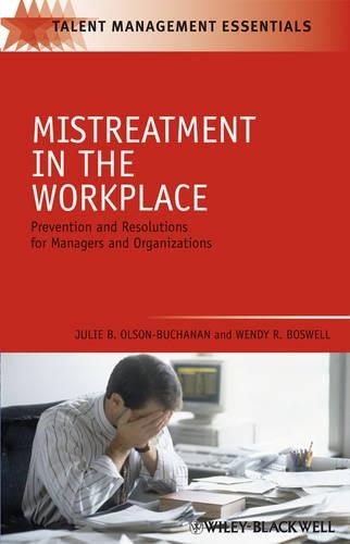 Паперова книга «Mistreatment in the Workplace: Prevention and Resolution for Managers and Organizations», авторів Джулі Б. Олсон-Бучанан, Венді Р. Босвелл - фото №1
