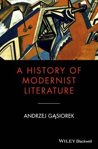 Бумажная книга «A History of Modernist Literature», автор Анджей Гасиорек - фото №1