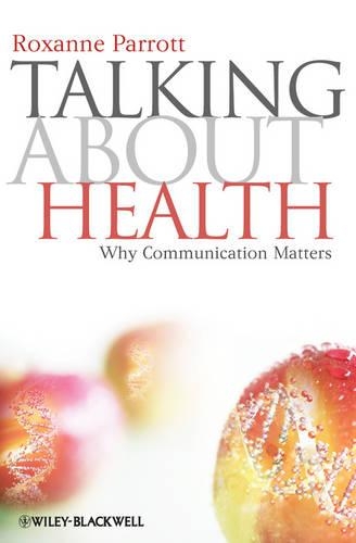 Паперова книга «Talking about Health: Why Communication Matters», автор Роксана Парротт - фото №1
