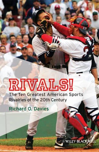 Бумажная книга «Rivals!: The Ten Greatest American Sports Rivalries of the 20th Century», автор Ричард О. Дэвис - фото №1