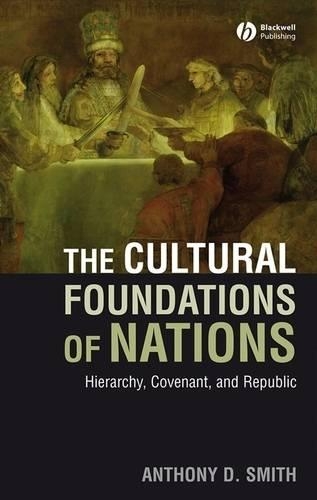 Бумажная книга «The Cultural Foundations of Nations: Hierarchy, Covenant, and Republic», автор Энтони Д Смит - фото №1
