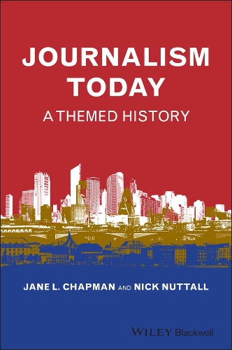 Паперова книга «Journalism Today: A Themed History», авторів Джейн Л. Чепмен, Нік Наттолл - фото №1