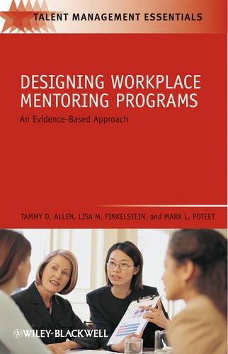 Паперова книга «Designing Workplace Mentoring Programs: An Evidence-Based Approach», авторів Ліза М. Фінкельштейн, Марк Л. Потіт, Таммі Д. Аллен - фото №1