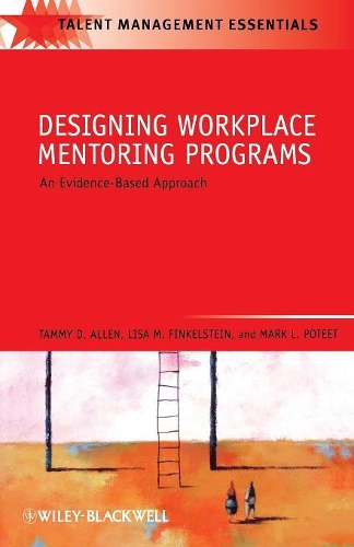 Паперова книга «Designing Workplace Mentoring Programs: An Evidence-Based Approach», авторів Ліза М. Фінкельштейн, Марк Л. Потіт, Таммі Д. Аллен - фото №1