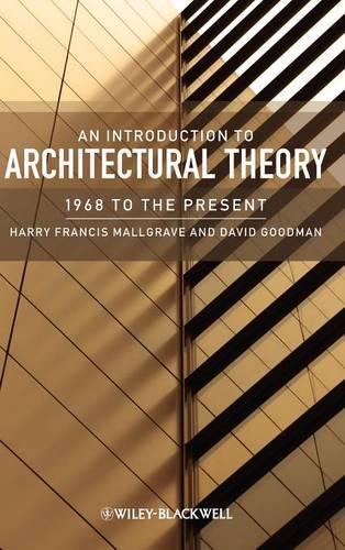 Бумажная книга «An Introduction to Architectural Theory: 1968 to the Present», авторов Дэвид Дж. Гудман, Гарри Фрэнсис Малгрейв - фото №1