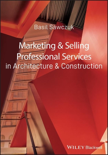 Бумажная книга «Marketing and Selling Professional Services in Architecture and Construction», автор Бэзил Савчук - фото №1