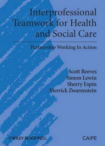 Бумажная книга «Interprofessional Teamwork for Health and Social Care», авторов Меррик Зваренштейн, Шерри Эспин, Саймон Льюин - фото №1