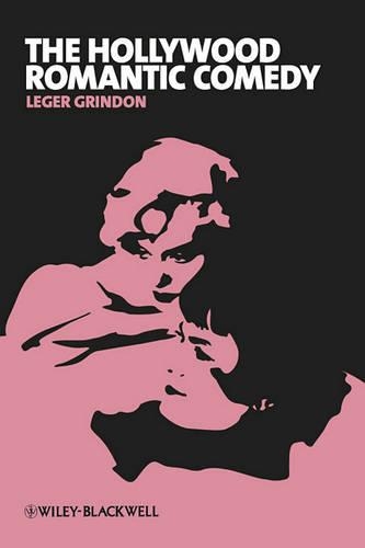 Бумажная книга «The Hollywood Romantic Comedy: Conventions, History, Controversies», автор Легер Гриндон - фото №1
