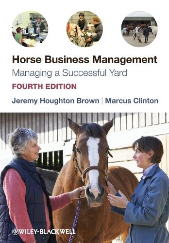 Бумажная книга «Horse Business Management: Managing a Successful Yard», авторов Джереми Хаутон Браун, Маркус Клинтон - фото №1