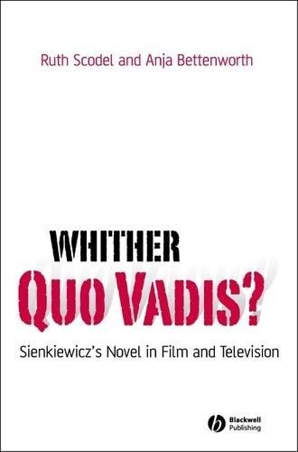 Бумажная книга «Whither Quo Vadis?: Sienkiewicz's Novel in Film and Television», авторов Аня Беттенворт, Рут Скодел - фото №1