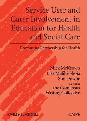 Бумажная книга «Service User and Carer Involvement in Education for Health and Social Care: Promoting Partnership for Health», авторов Лиза Малихи-Шоджа, Майкл МакКаун, Су Даун - фото №1