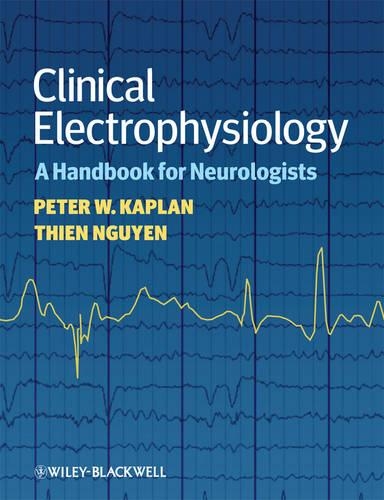 Бумажная книга «Clinical Electrophysiology: A Handbook for Neurologists», авторов Питер В. Каплан, Тьен Нгуен - фото №1
