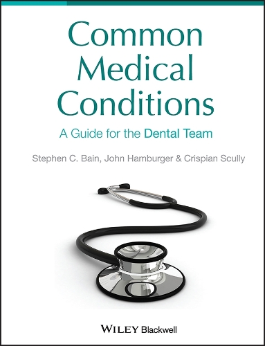 Бумажная книга «Common Medical Conditions: A Guide for the Dental Team», авторов Криспиан Скалли, Джон Гамбургер, Стив Бейн - фото №1