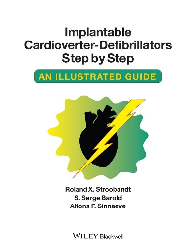 Бумажная книга «Implantable Cardioverter - Defibrillators Step by Step: An Illustrated Guide», авторов Альфонс Ф. Синневе, Роланд X. Стробандт, С. Серж Барольд - фото №1