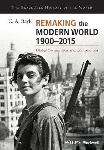 Паперова книга «Remaking the Modern World 1900 - 2015: Global Connections and Comparisons», автор К. A. Бейлі - фото №1