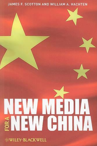 Бумажная книга «New Media for a New China», авторов Джеймс Ф. Скоттон, Уильям А. Хактен - фото №1