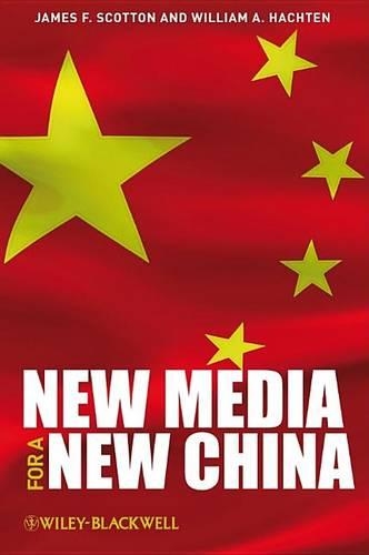 Бумажная книга «New Media for a New China», авторов Джеймс Ф. Скоттон, Уильям А. Хактен - фото №1