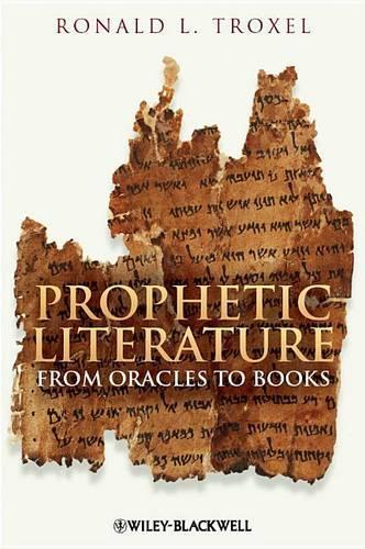 Паперова книга «Prophetic Literature: From Oracles to Books», автор Рональд Л. Троксель - фото №1