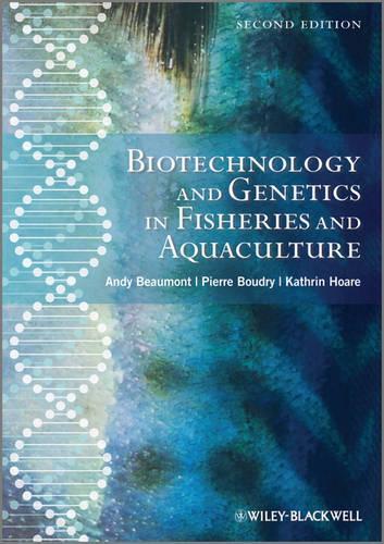 Бумажная книга «Biotechnology and Genetics in Fisheries and Aquaculture», авторов Энди Бомонт, Кэтрин Хоар, Пьер Будри - фото №1