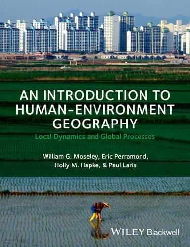 Паперова книга «An Introduction to Human-Environment Geography: Local Dynamics and Global Processes», авторів Ерік Перрамонд, Холлі М. Хапке, Поль Ларіс, Вільям Г. Мозлі - фото №1