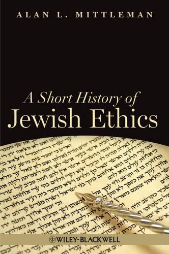 Бумажная книга «A Short History of Jewish Ethics: Conduct and Character in the Context of Covenant», автор Алан Л. Миттлман - фото №1