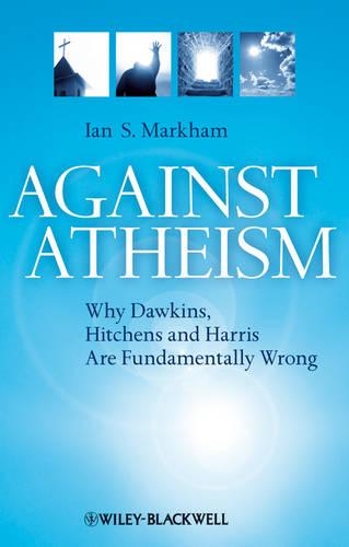 Паперова книга «Against Atheism: Why Dawkins, Hitchens, and Harris Are Fundamentally Wrong», автор Ієн С. Маркхем - фото №1