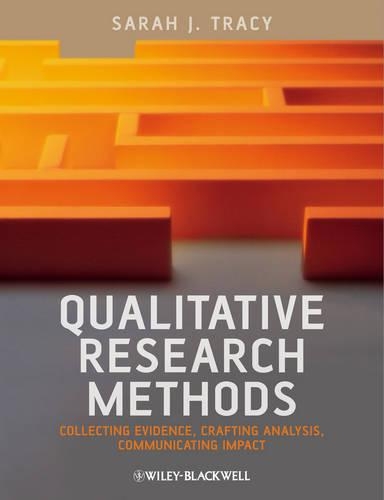 Бумажная книга «Qualitative Research Methods: Collecting Evidence, Crafting Analysis, Communicating Impact», автор Сара Дж. Трейси - фото №1