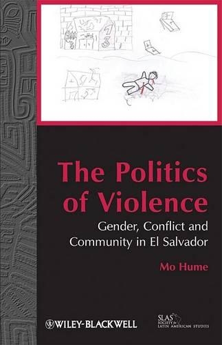 Бумажная книга «The Politics of Violence: Gender, Conflict and Community in El Salvador», автор Мо Хьюм - фото №1