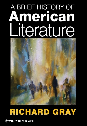 Паперова книга «A Brief History of American Literature», автор Річард Грей - фото №1