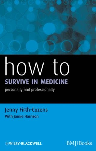 Бумажная книга «How to Survive in Medicine: Personally and Professionally», автор Дженни Ферт-Козенс - фото №1