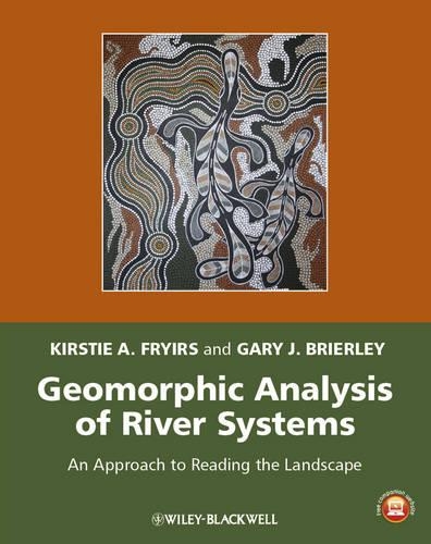 Паперова книга «Geomorphic Analysis of River Systems: An Approach to Reading the Landscape», авторів Гарі Дж. Брайерлі, Кірсті А. Фрайірс - фото №1