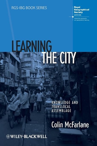 [object Object] «Learning the City: Knowledge and Translocal Assemblage», автор Колін МакФарлейн - фото №1