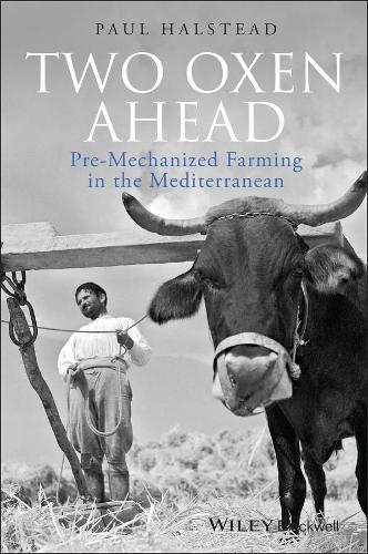 Бумажная книга «Two Oxen Ahead: Pre-Mechanized Farming in the Mediterranean», автор Пол Халстед - фото №1