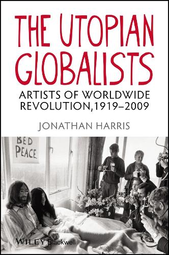Бумажная книга «The Utopian Globalists: Artists of Worldwide Revolution, 1919 - 2009», автор Джонатан Харрис - фото №1