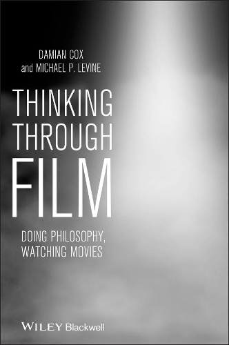 Бумажная книга «Thinking Through Film: Doing Philosophy, Watching Movies», авторов Дамиан Кокс, Майкл Левин - фото №1