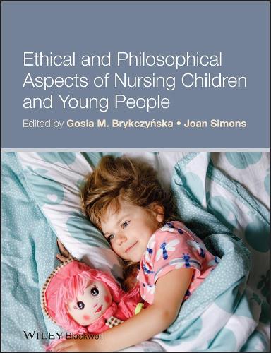 Бумажная книга «Ethical and Philosophical Aspects of Nursing Children and Young People», авторов Гося М. Брыкчинска, Джоан Саймонс - фото №1
