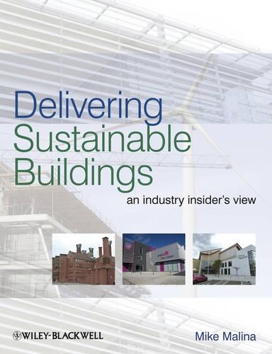 Паперова книга «Delivering Sustainable Buildings: An Industry Insider's View», автор Майк Маліна - фото №1