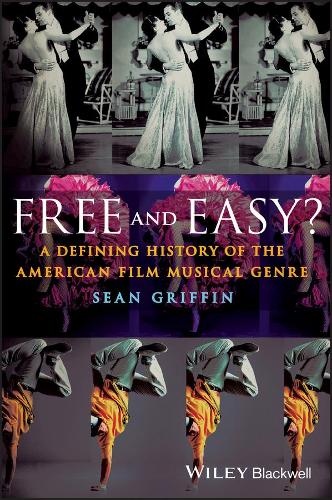 Бумажная книга «Free and Easy?: A Defining History of the American Film Musical Genre», автор Шон Гриффин - фото №1