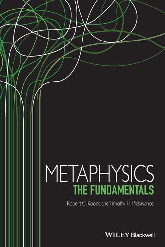 Бумажная книга «Metaphysics: The Fundamentals», авторов Роберт К. Кунс, Тимоти Пикаванс - фото №1