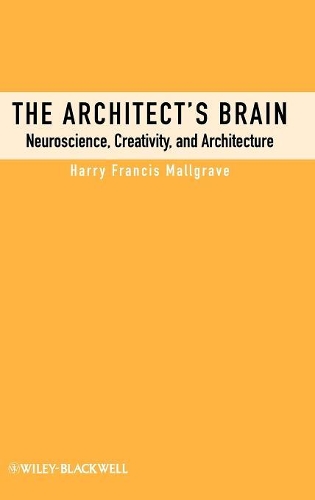 Паперова книга «The Architect's Brain: Neuroscience, Creativity, and Architecture», автор Гаррі Френсіс Маллгрейв - фото №1