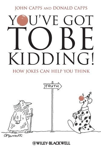 Бумажная книга «You've Got To Be Kidding!: How Jokes Can Help You Think», авторов Дональд Кэппс, Джон Кэппс - фото №1
