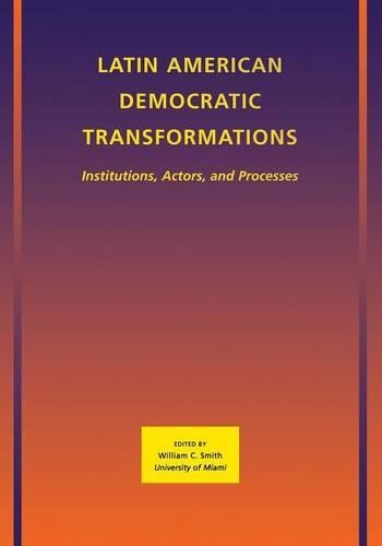 Паперова книга «Latin American Democratic Transformations: Institutions, Actors, Processes», автор Вільям К. Сміт - фото №1