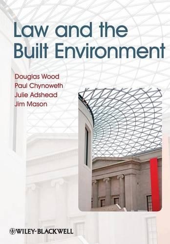Паперова книга «Law and the Built Environment», авторів Дуглас Вуд, Джим Мейсон, Джулі Адсхед, Пол Чиновет - фото №1