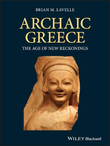 Бумажная книга «Archaic Greece: The Age of New Reckonings», автор Брайан М. Лавелл - фото №1