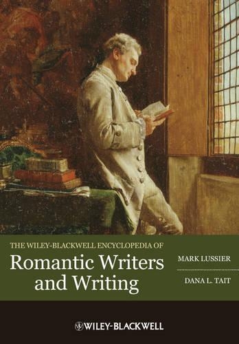 Бумажная книга «The Wiley-Blackwell Encyclopedia of Romantic Writers and Writing», авторов Дана Л. Тейт, Марк Люссье - фото №1