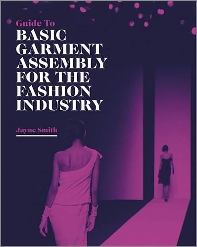 Паперова книга «Guide to Basic Garment Assembly for the Fashion Industry», автор Джейн Сміт - фото №1