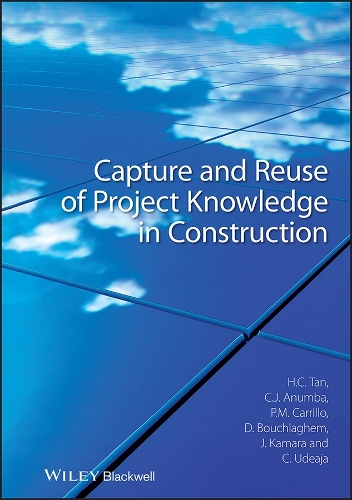 Паперова книга «Capture and Reuse of Project Knowledge in Construction», авторів Чіка Удеаджа, Чімай Дж. Анумба, Діно Бушлагем, Хай Чен Тан, Джон Камара, Патриція М. Каррільйо - фото №1