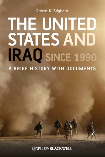 Бумажная книга «The United States and Iraq Since 1990: A Brief History with Documents», автор Роберт К. Бригхем - фото №1