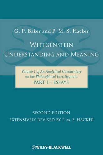 Бумажная книга «Wittgenstein: Understanding and Meaning: Volume 1 of an Analytical Commentary on the Philosophical Investigations, Part I: Essays», автор Гордон П. Бейкер - фото №1